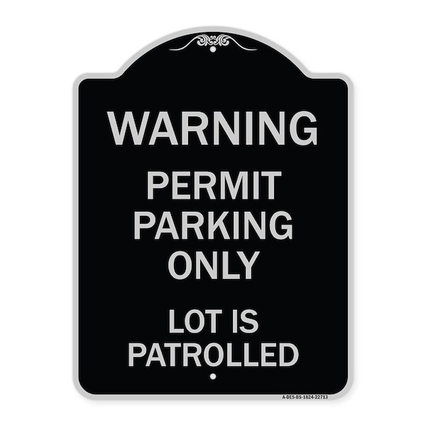 Signmission Warning Permit Parking Lot Is Patrolled Heavy-Gauge Aluminum Sign, 24" x 18", BS-1824-22713 A-DES-BS-1824-22713 - main